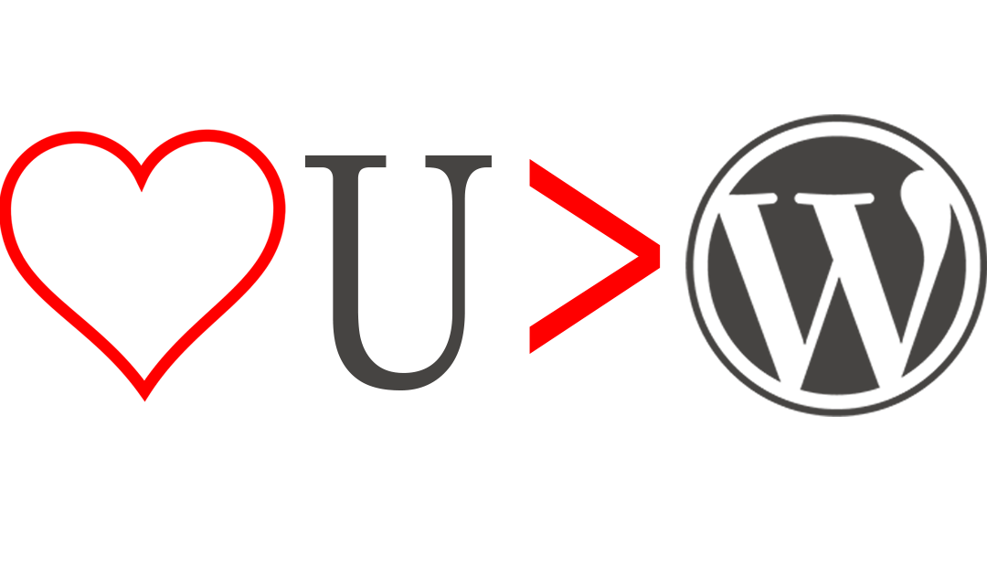 I Love You More than WordPress